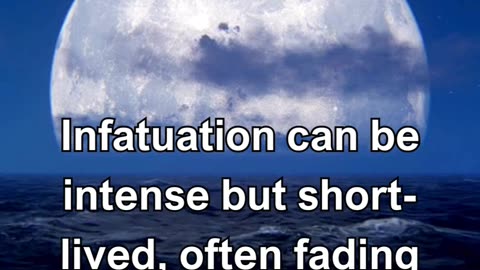 Infatuation can be intense but short-lived, often fading as we get to know