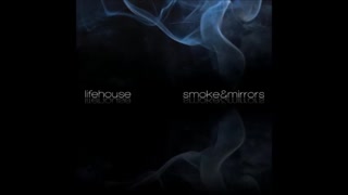 Lifehouse : Smoke & Mirrors w/ Bonus Tracks - Full Album