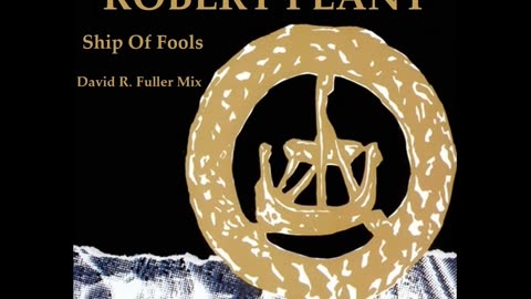 Robert Plant - Ship Of Fools (David R. Fuller Mix)