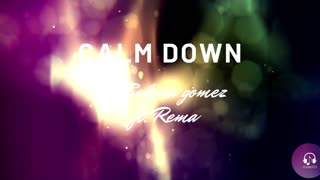 SELENA GOMEZ-CALM DOWN ft. rema