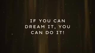 If you can dream it - Motivational Quote