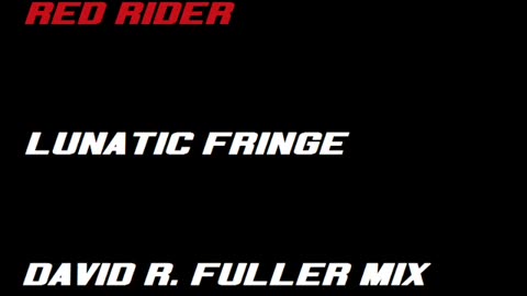 Red Rider - Lunatic Fringe (David R. Fuller Mix)