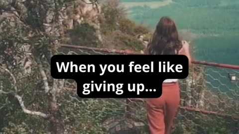 when you feel like giving up motivation