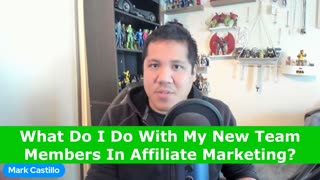 What Do I Do With My New Team Members In Affiliate Marketing?