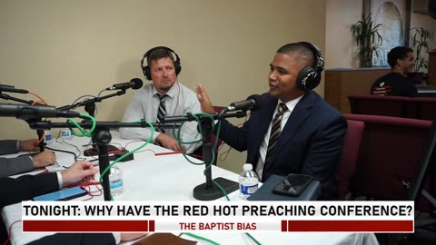Why Have the Red Hot Preaching Conference? (Guest Pastors Jimenez & Pozarnsky) | The Baptist Bias