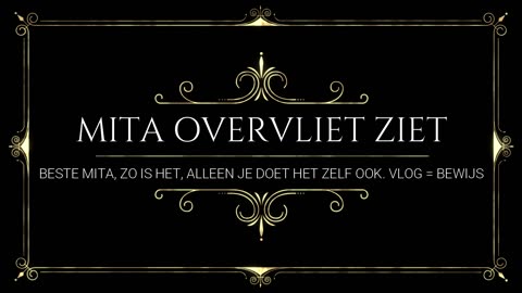 MITA OVERVLIET ZIET BESTE MITA, ZO IS HET, ALLEEN JE DOET HET ZELF OOK. VLOG = BEWIJS