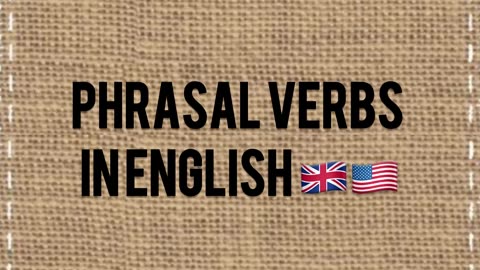 Phrasal verbs 🇺🇸🇬🇧