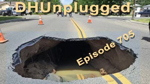 DHunplugged #705: Sinkholes Forming
