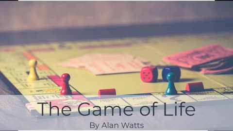 Alan Watts discusses Life as a Game