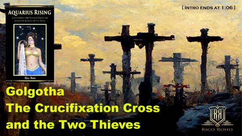 Golgotha - Crucifixion Cross and Two Thieves Explained via Astro Theology (AR18-19)