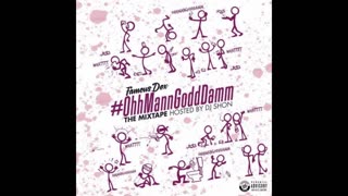 Famous Dex - OhhMannGoddDamm Mixtape