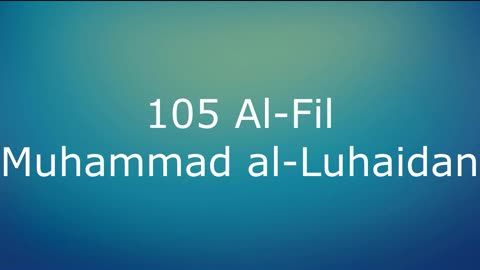 105 Al-Fil - Muhammad al-Luhaidan