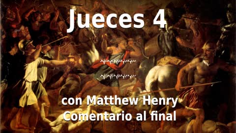 📖🕯 Santa Biblia - Jueces 4 con Matthew Henry Comentario al final.