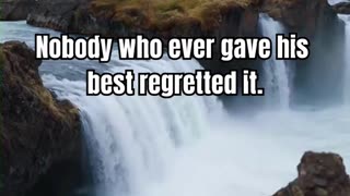 Nobody who ever gave his best regretted it, Inspiration quotes