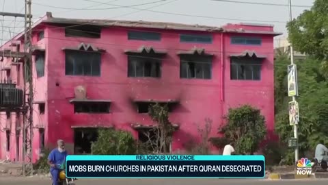 Mobs burn churches in Pakistan after Quran was allegedly desecrated