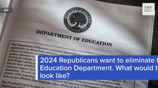 2024 Republicans Want To ELIMINATE The Education Department. What Would That Look Like?