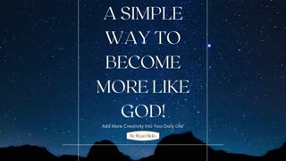 A Simple Way To Become More Like God!