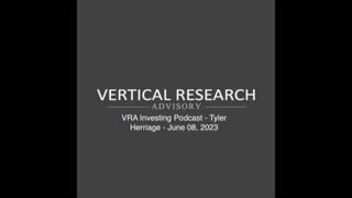 VRA Investing Podcast - Tyler Herriage - June 08, 2023