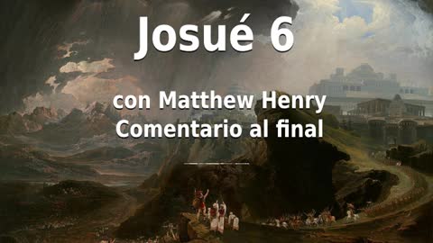 📖🕯 Santa Biblia - Josué 6 con Matthew Henry Comentario al final.