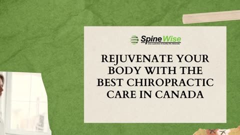 Rejuvenate your body with the best Chiropractic Care In Canada
