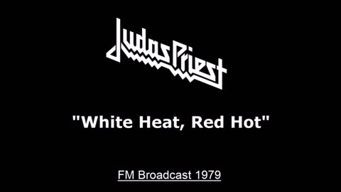 Judas Priest - White Heat, Red Hot (Live in New York 1979) FM Broadcast