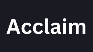 How To Pronounce "Acclaim"