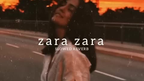 Zara Zara Bahekta hai - jalraj [ Slowed + Reverb ]