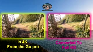 Go pro in 4k converted down to full Hd