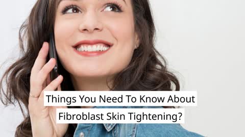 Fibroblast Skin Tightening