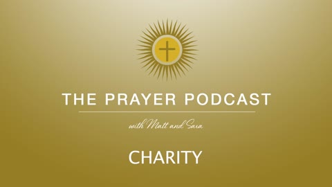 Charity - The Prayer Podcast
