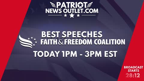 Patriot News Outlet Live | Best Speeches, Faith & Freedom Conf. 2021 | 1PM EST | 7/9/2021