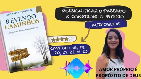 Livro Revendo Caminhos - Cap #18 e #23 audiobook