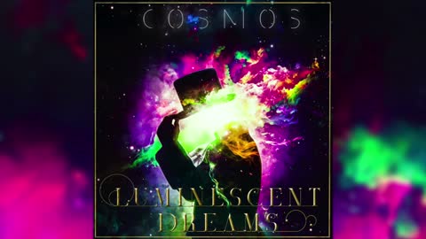 Cosmos - Luminescent Dreams (Feat. Carly Richardson)