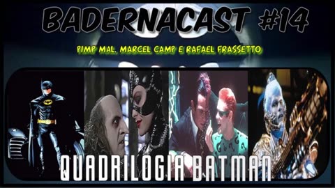 Quadrilogia Batman (BadernaCast 14)