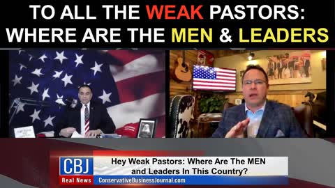 To All The Weak Pastors: Where Are The MEN and LEADERS?