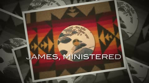 JAMES, MINISTERED! (KJV)