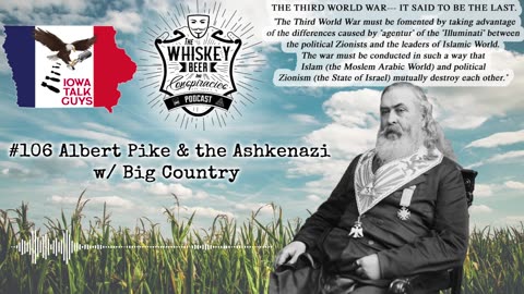 Iowa Talk Guys #106 Albert Pike & the Ashkenazi w/ Big Country