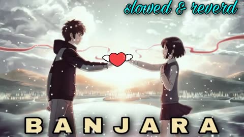 BANJARA BEST HINDI SONG || slowed+Reverd+lofi songs