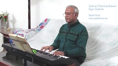 'Guide Me, O Thou Great Jehovah', Keyboards / Organ - Sanjeeb Sircar.