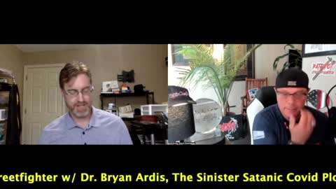 (4.11.22) Patriot Streetfighter Interview with Dr Bryan Ardis - EXPOSING THE SERPENT of COVID-19