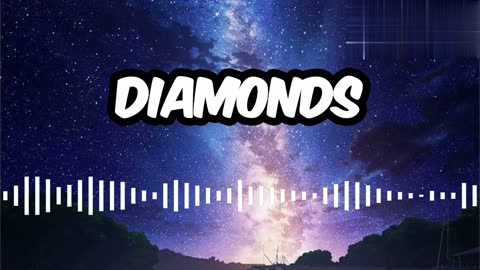 Diamonds Song by Rihanna