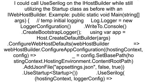 How to handle deprecation of IWebHostBuilderUseSerilog when IWebHostBuilder is still needed