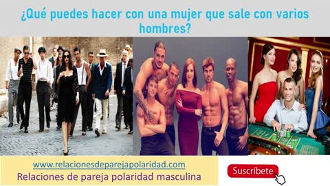 Qué puedes hacer con una mujer que sale con varios hombres (Se diferente para vencerlos)