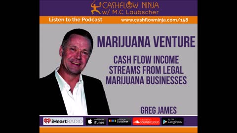 Greg James Shares Cash Flow Income From Legal Marijuana Businesses