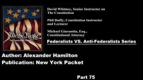 #75 | Federalists VS Anti-Federalists | We The People - The Constitution Matters | #75