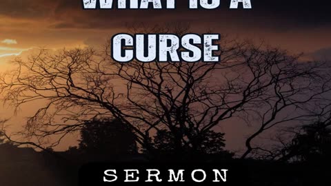 What is a Curse by Bill Vincent 8-25-2012