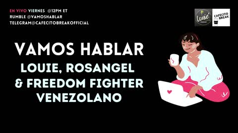 Locura en NYC - Vamos Hablar con Louie, Rosangel y Freedom Fighter Venezolano ep12 070822