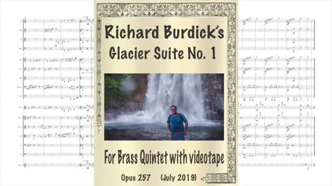 Glacier Suite No. 1 for Brass Quintet and videotape, Op. 257 Richard Burdick SCROLLING MUSIC VERSION