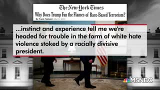 NBC News Contributor — Trump Seen As Almost A Mentor and Radicalizer To White Hate Groups
