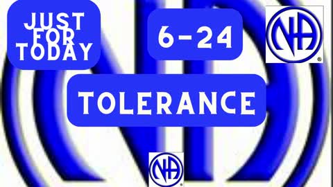 Just for Today 6-24 - Tolerance - #jftguy #justfortoday #jft